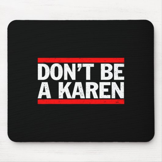 Don’t Be A Karen Meme Gift  マウスパッド (正面)