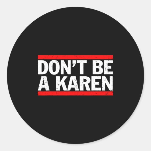 Don’t Be A Karen Meme Gift  ラウンドシール (正面)