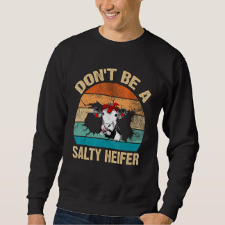 Don t Be a Salty Heifer Cute Highland Cow  Vintage スウェットシャツ