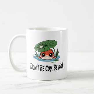 Don’t Be Coy, Be Koi – Cute Chibi Koi Fish コーヒーマグカップ