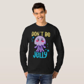 Don´t be jelly jellyfish 2 tシャツ (正面フル)