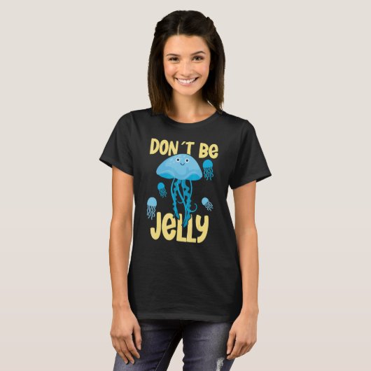 Don´t be jelly jellyfish tシャツ (正面フル)