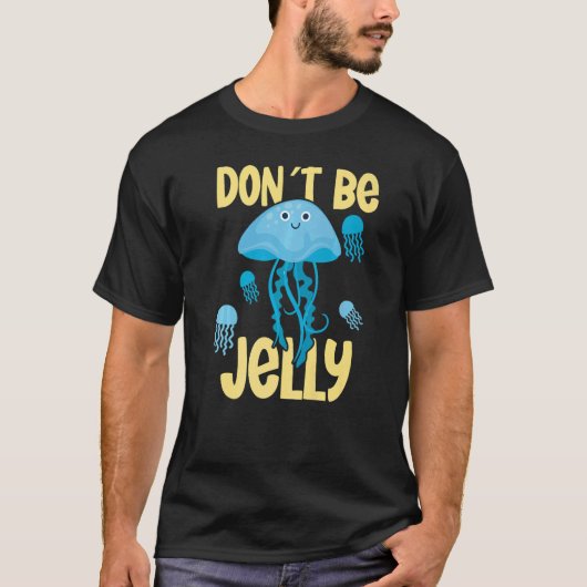 Don´t be jelly jellyfish   tシャツ (正面)