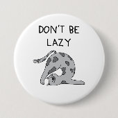 Don’t Be Lazy Yoga Cat 缶バッジ (正面)