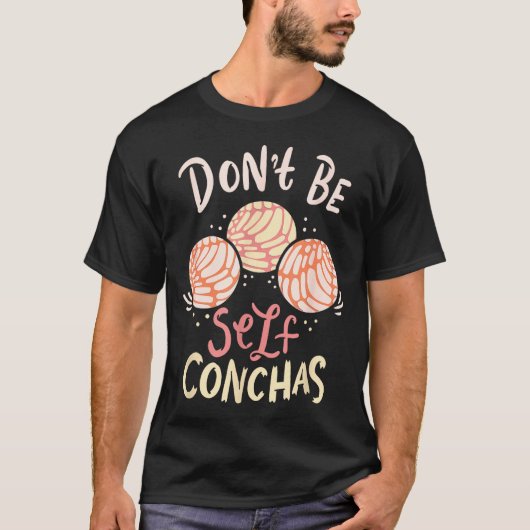 Don´t Be Self Conchas Latina Tシャツ (正面)