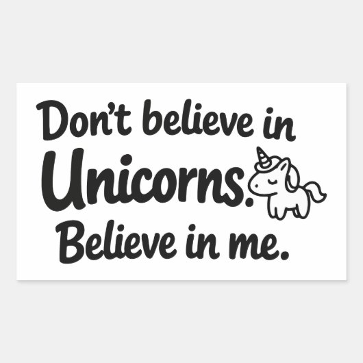 Don’t believe in Unicorns - Believe in me 長方形シール (正面)