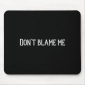 Don’t Blame Me  マウスパッド (正面)