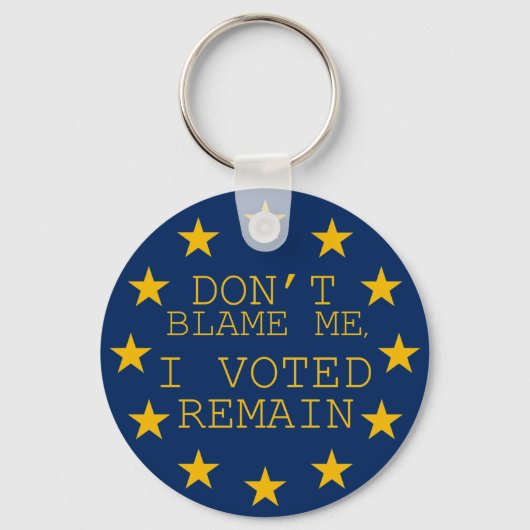 Don’t Blame Me, I Voted Remain キーホルダー (正面)