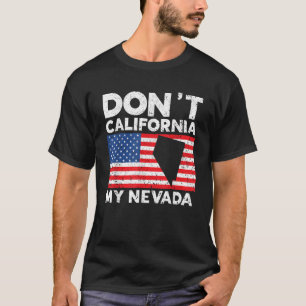 Don t California My Nevada USA America Nevadians N Tシャツ