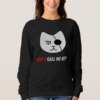 Don t Call Me Kitty   Pet スウェットシャツ