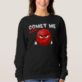 Don´t Comet Me, Funny Planet, Space, Science Teach スウェットシャツ (正面)