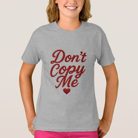 Don’t Copy Me Girls’ T-Shirt Tシャツ (正面)