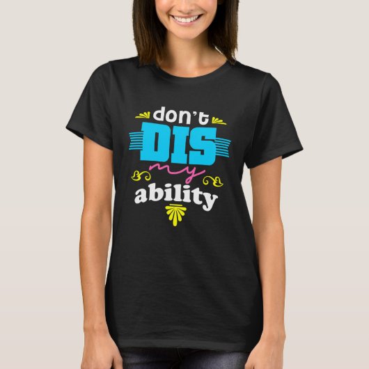 DON T DIS MY ABILITY  AUTISM AWARENESS Tシャツ (正面)