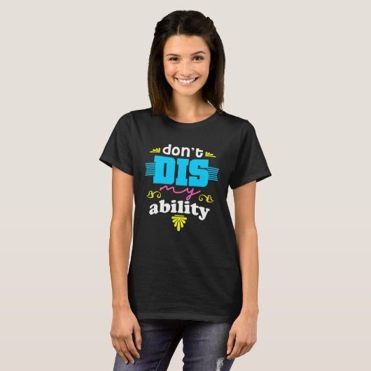 DON T DIS MY ABILITY  AUTISM AWARENESS Tシャツ (正面フル)
