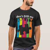 Don t Dis My Ability Puzzle Piece Autism Awareness Tシャツ (正面)