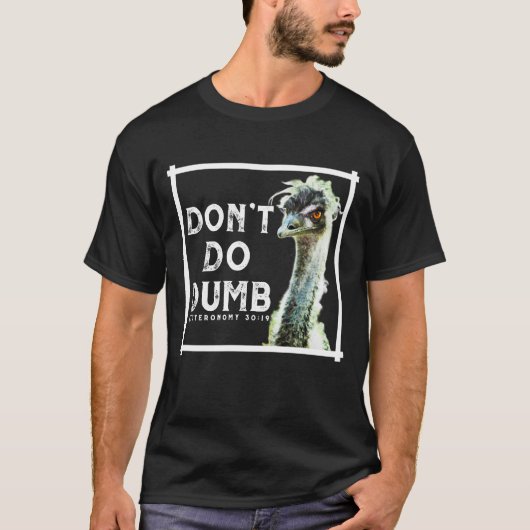 Don’t Do Dumb - Choose Life Funny Emu Christian Tシャツ (正面)