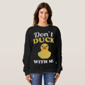 Don t Duck With Me Pun Word Play Nerd スウェットシャツ (正面フル)