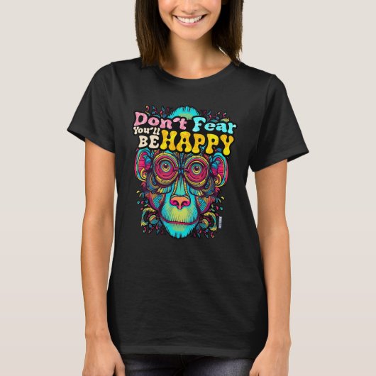 Don t fear You ll be HAPPY Wise Monkey Word Happy Tシャツ (正面)