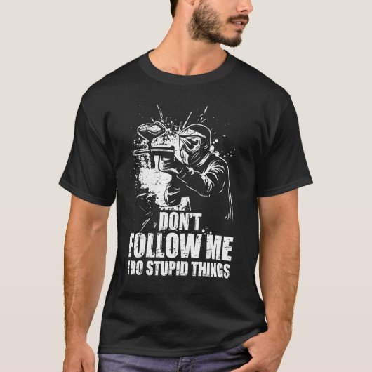 Don t Follow Me I Do Stupid Things Paintball Game Tシャツ (正面)
