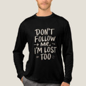 Don’t Follow Me, I’m Lost Too – Bella+Canvas Tri-B トライブレンドＴシャツ (正面)