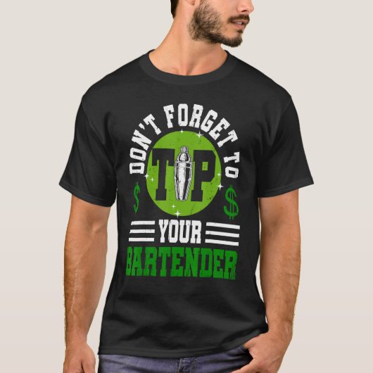 Don t Forget To Tip Your Bartender   Bartending Tシャツ (正面)