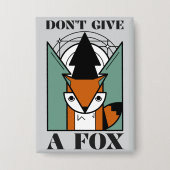 Don’t Give a Fox Funny Fox Graphic Button 缶バッジ (正面)