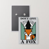 Don’t Give a Fox Funny Fox Graphic Button 缶バッジ (正面/裏面)