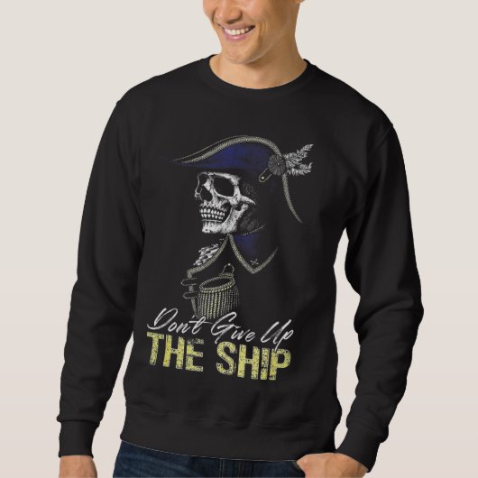 Don t Give Up The Ship スウェットシャツ (正面)