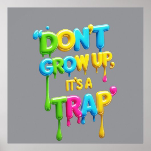 Don’t Grow Up It’s a Trap | Funny Motivational Quo ポスター (正面)
