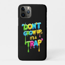 Don’t Grow Up, It’s a Trap | Funny Quote T-Shirt, iPhone 11 Proケース