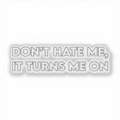 Don’t Hate Me Sarcastic Bold Graphic シール (正面)