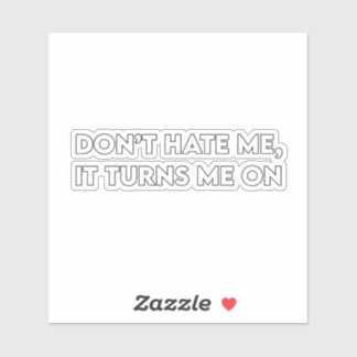 Don’t Hate Me Sarcastic Bold Graphic シール