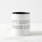 Don’t Hate Me Sarcastic Bold Graphic マグカップ (中央)