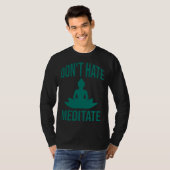 Don t hate meditate  Meditation Tシャツ (正面フル)