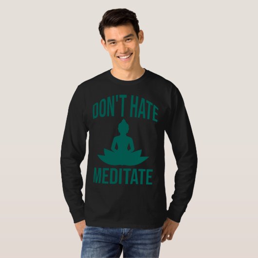 Don t hate meditate  Meditation Tシャツ (正面フル)