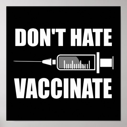 Don’t Hate Vaccinate Pro Vaccine Statement ポスター (正面)