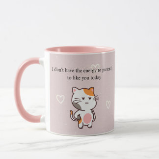 don’t Have the Energy to Pretend to Like You Today マグカップ