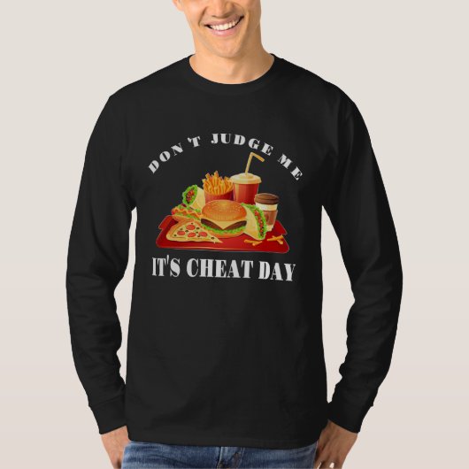 Don t Judge Me It s Cheat Day  Sarcastic Fast Food Tシャツ (正面)