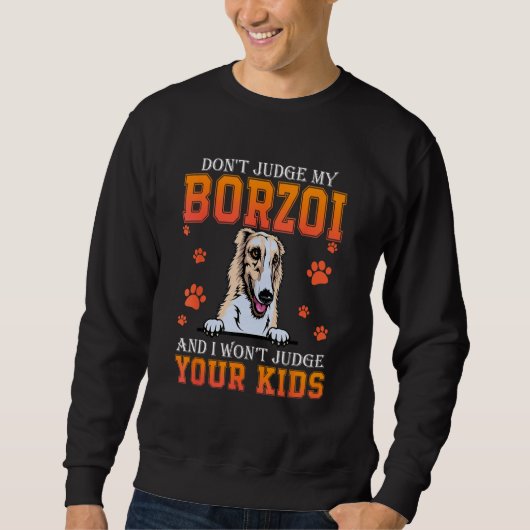 Don t Judge My Borzoi Dog Dad Father s Day スウェットシャツ (正面)
