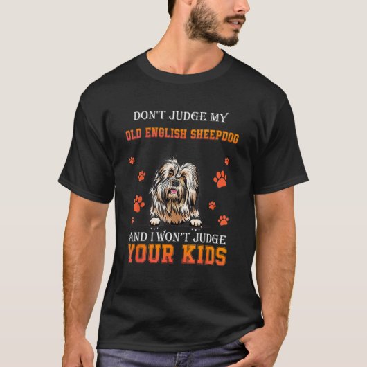 Don t Judge My Old English Sheepdog  Dad Father s  Tシャツ (正面)