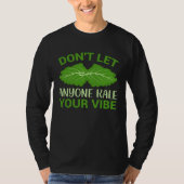 Don t let Anyone Kale Your Vibe Tシャツ (正面)