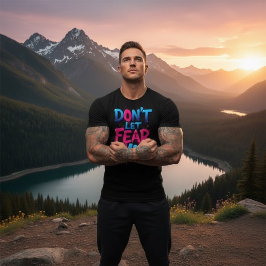 Don’t Let Fear Win Graffiti  トライブレンドＴシャツ