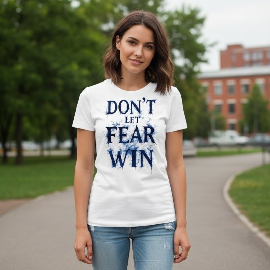 Don’t Let Fear Win Tシャツ