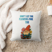Don’t Let the Flowers Fool You – Grumpy Gnome クッション (ブランケット)