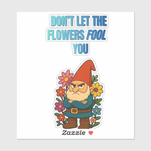 Don’t Let the Flowers Fool You – Grumpy Gnome シール (シート)