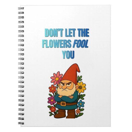 Don’t Let the Flowers Fool You – Grumpy Gnome ノートブック (正面)