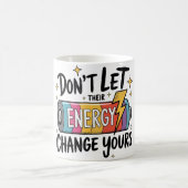 ⚡ Don’t Let Their Energy Change Yours コーヒーマグカップ (中央)