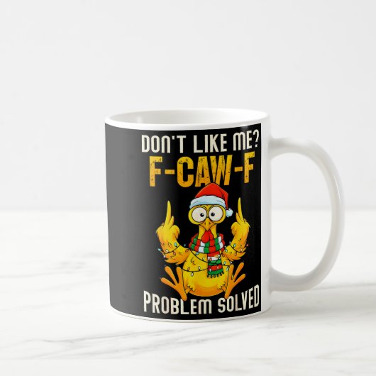 Don’t Like Me F-caw-f Problem Solved Sarcastic Chi コーヒーマグカップ (右)