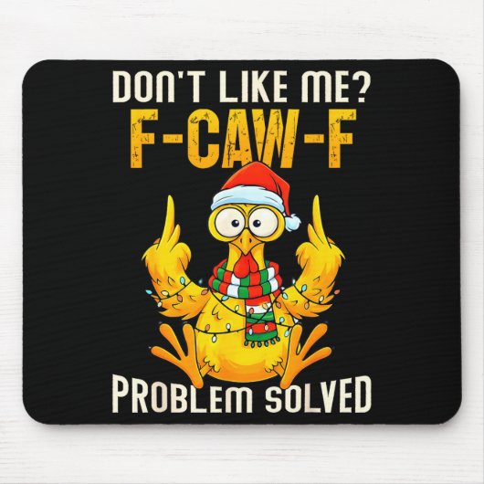 Don’t Like Me F-caw-f Problem Solved Sarcastic Chi マウスパッド (正面)