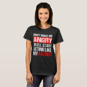 Don’t Make Me Angry Acting Like My Father Funny Da Tシャツ (正面フル)